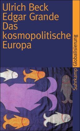 Ulrich Beck - Das kosmopolitische Europa: Gesellschaft und Politik in der Zweiten Moderne (suhrkamp taschenbuch) - Preis vom 09.10.2026 07:28:09 h