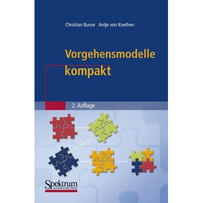Vorgehensmodelle kompakt, Taschenbuch von Christian Bunse,Antje Knethen, Spektrum der Wissenschaft, 978-3-8274-1950-7