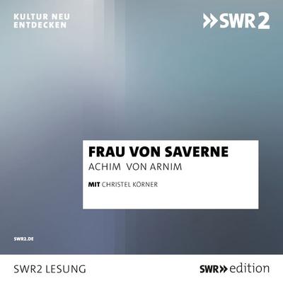 Frau von Saverne - Achim Arnim, Audio, 9783956158827