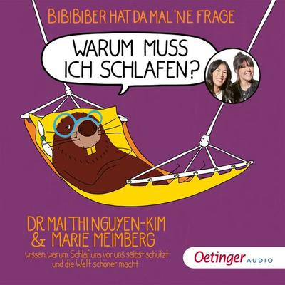 BiBiBiber hat da mal 'ne Frage. Warum muss ich schlafen? - Mai Thi Nguyen-Kim,Marie Meimberg, Audio, 9783837397208