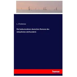 Die bedeutendsten deutschen Romane des siebzehnten Jahrhunderts, Belletristik von L Cholevius