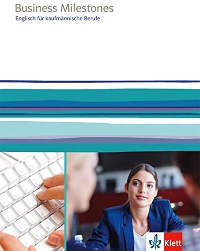 Business Milestones: Workbook für alle kaufmännischen Ausgaben. Mit Prüfungsvorbereitung KMK-Fremdsprachenzertifikat und Multimedia-CD - Preis vom 11.10.2026 15:43:13 h