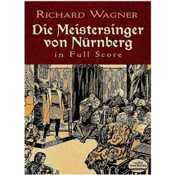 Die Meistersinger Von Nurnberg in Full Score, Sachbücher von Richard Wagner