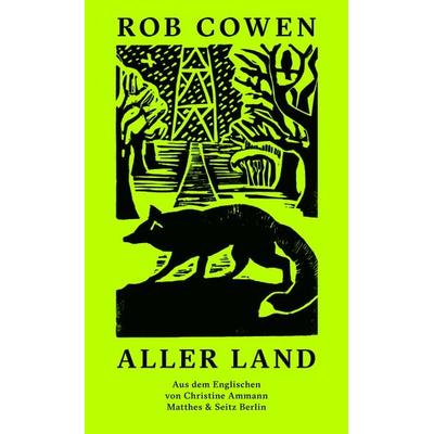 Aller Land, Gebundene Ausgabe von Rob Cowen, Matthes & Seitz, 978-3-7518-0926-9