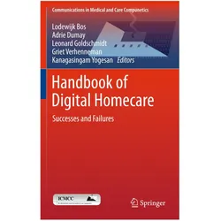 Handbook of Digital Homecare, Fachbücher von Leonard Goldschmidt, Et al, Adrie Dumay, Kanagasingam Yogesan, Griet Verhenneman