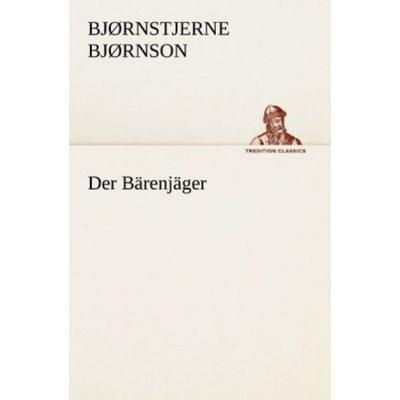 Der Bärenjäger, Taschenbuch von Bjørnstjerne Bjørnson, Tredition, 978-3-8424-0361-1