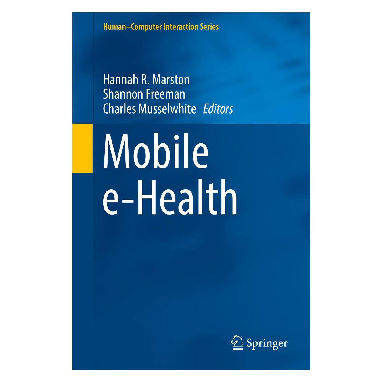 Springer Mobile e-Health (Englisch, Hardcover, Charles Musselwhite, Hannah R. Marston, Shannon Freeman) (9783319606712)