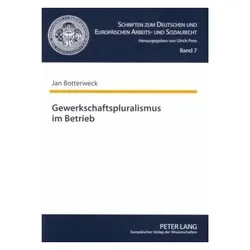 Gewerkschaftspluralismus im Betrieb, Fachbücher von Ulrich Preis, Jan Botterweck