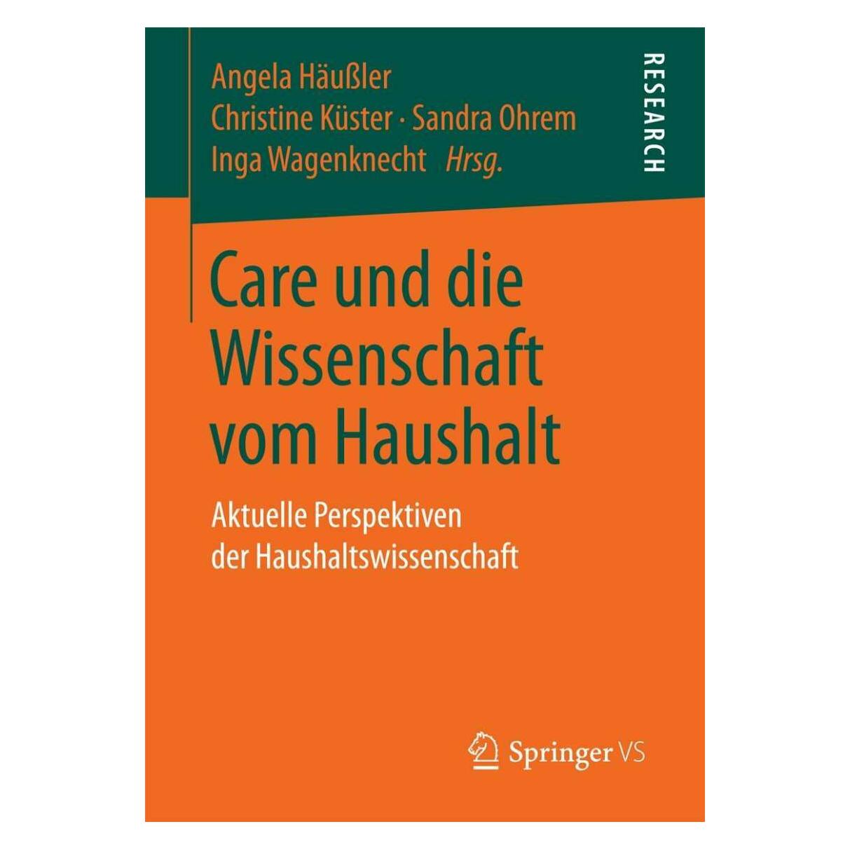 Springer Care und die Wissenschaft vom Haushalt (Deutsch, Softcover, Angela Häussler, Christine Küster, Inga Wagenknecht, Sandra Ohrem) (38964735)