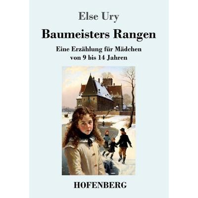 Baumeisters Rangen, Taschenbuch von Else Ury, Henricus - Edition Deutsche Klassik, 978-3-7437-4670-1
