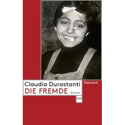 Die Fremde, Taschenbuch von Claudia Durastanti, Wagenbach, K, 978-3-8031-2887-4