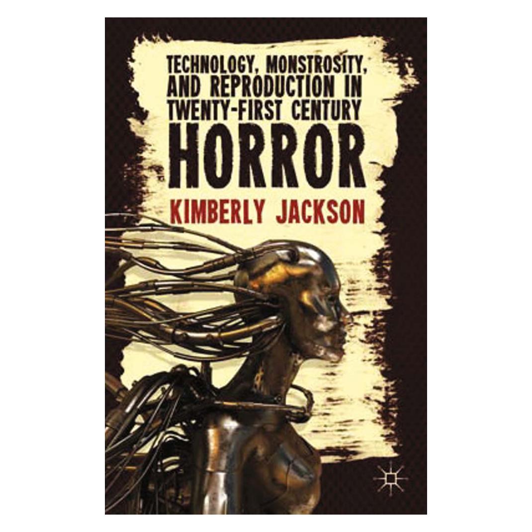 Springer Technology, Monstrosity, and Reproduction in Twenty-first Century Horror (Englisch, Softcover, K. Jackson) (55844565)