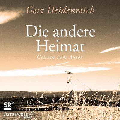 Die andere Heimat - Gert Heidenreich, Audio, 9783844910483