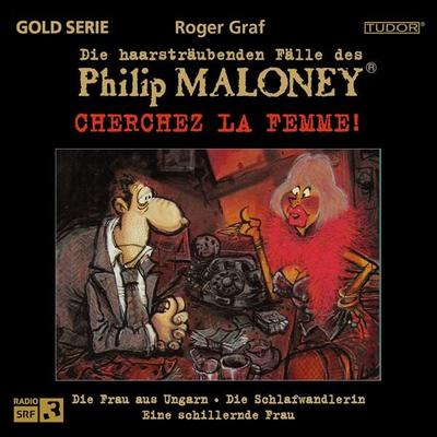 Die haarsträubenden Fälle des Philip Maloney - Cherchez LA FEMME! - Roger Graf, Audio, 7619911085339