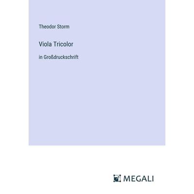 Viola Tricolor, Taschenbuch von Theodor Storm, Megali Verlag, 978-3-387-32396-2
