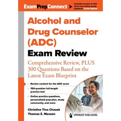 Alcohol and Drug Counselor (Adc) Exam Review, Taschenbuch von Christine Tina Chasek,Thomas Z. Maxson, Springer Publishing Company, 978-0-8261-5315-9