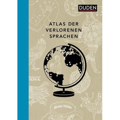 Atlas der verlorenen Sprachen, Gebundene Ausgabe von Rita Mielke,Hanna Zeckau, Duden ein Imprint von Cornelsen Verlag GmbH, 978-3-411-70984-7