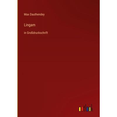 Lingam, Gebundene Ausgabe von Max Dauthendey, Outlook, 978-3-368-48327-2