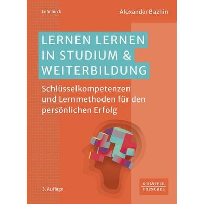 Lernen lernen in Studium & Weiterbildung, Taschenbuch von Alexander Bazhin, Schäffer-Poeschel, 978-3-7910-6868-8