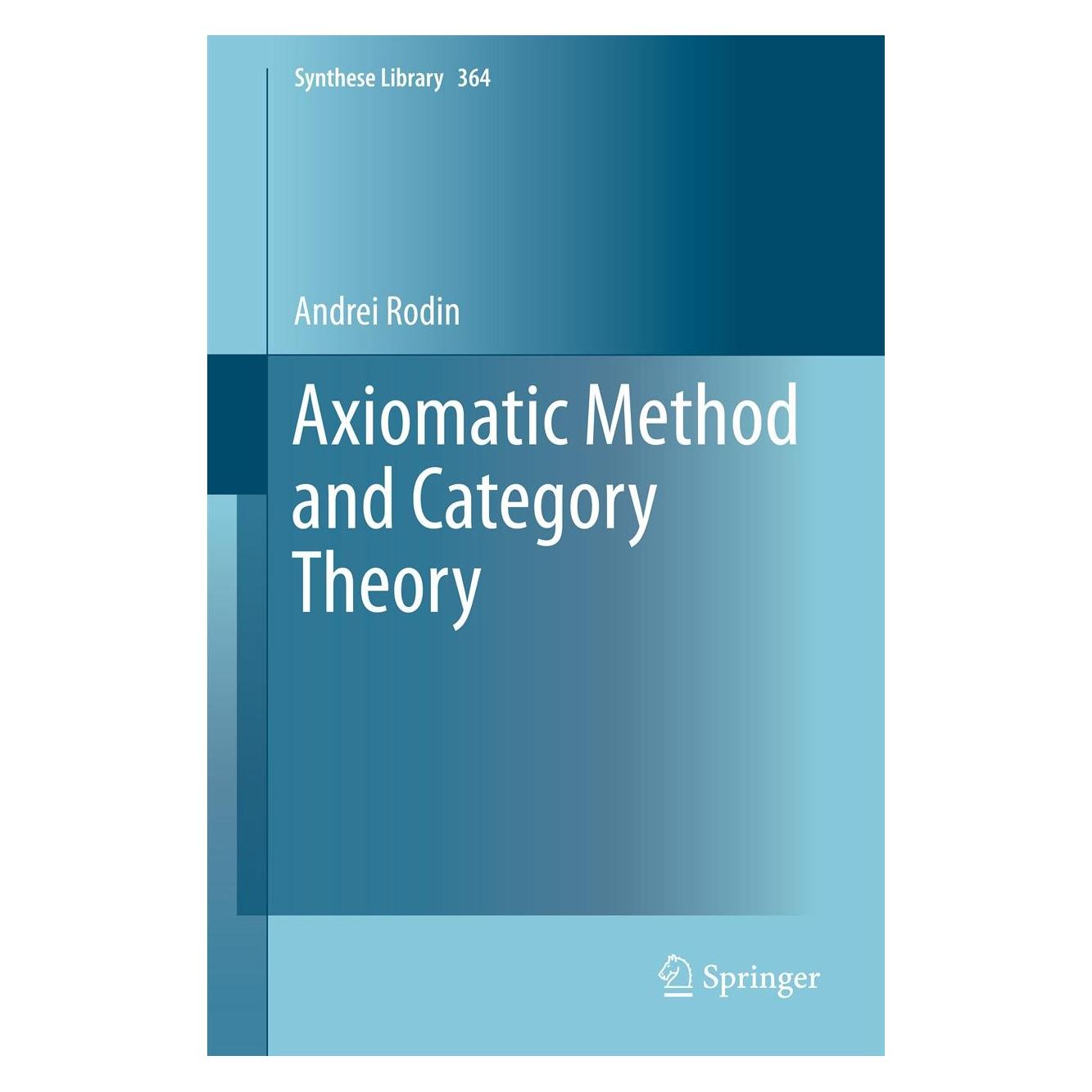 Springer Axiomatic Method and Category Theory (Englisch, Hardcover, Andrei Rodin) (9783319004037)