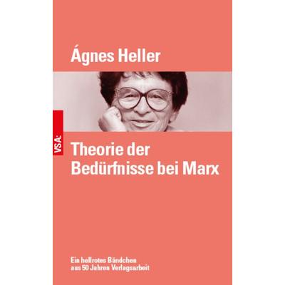 Theorie der Bedürfnisse bei Marx, Taschenbuch von Ágnes Heller, Vsa, 978-3-96488-149-6