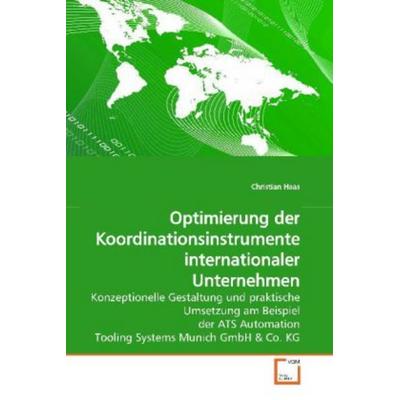 Haas, C: Optimierung der Koordinationsinstrumente internatio, Taschenbuch von Christian Haas, VDM, 978-3-639-18465-5