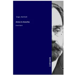 Anton in Amerika, Belletristik von Reinhold Solger
