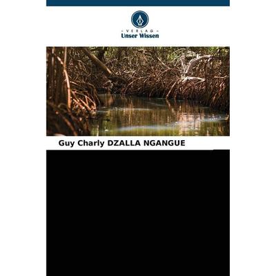 Mangroven-Mündungsgebiet des Wouri (Kamerun), Taschenbuch von Guy Charly Dzalla Ngangue, Verlag Unser Wissen, 978-620-9-27369-8