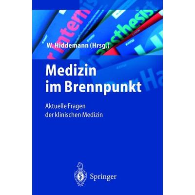 Medizin im Brennpunkt, Taschenbuch von Wolfgang Hiddemann, Springer Berlin, 978-3-540-66864-0