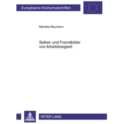 Selbst- und Fremdbilder von Arbeitslosigkeit, Fachbücher von Mareike Baumann