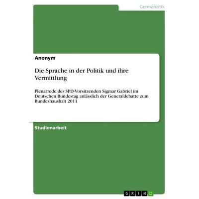 Die Sprache in der Politik und ihre Vermittlung, Taschenbuch von Anonymous, GRIN, 978-3-640-71982-2