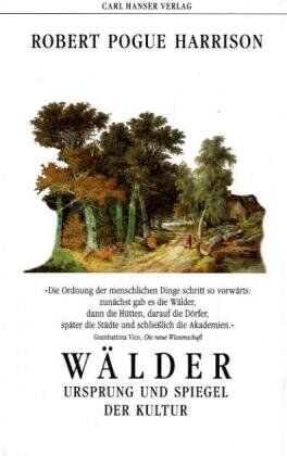 Harrison, Robert Pogue - Wälder: Ursprung und Spiegel der Kultur - Preis vom 04.10.2026 03:51:26 h