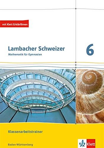 Lambacher Schweizer Mathematik 6. Ausgabe Baden-Württemberg: Klassenarbeitstrainer. Schülerheft mit Lösungen Klasse 6 (Lambacher Schweizer. Ausgabe für Baden-Württemberg ab 2014) - Preis vom 11.10.2026 03:10:56 h