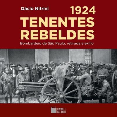 1924: Tenentes rebeldes - Dácio Nitrini, Audio, 9786551310164