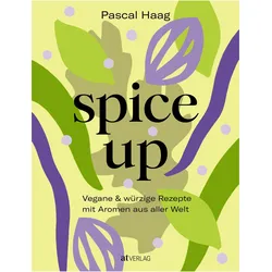 spice up, Ratgeber von Pia Hönger, Pascal Haag
