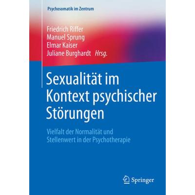Sexualität im Kontext psychischer Störungen, Taschenbuch von , Springer Berlin, 978-3-662-63725-8