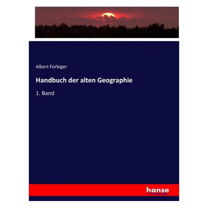 Hansebooks Handbuch der alten Geographie (Deutsch, Softcover, Albert Forbiger) (55888227)