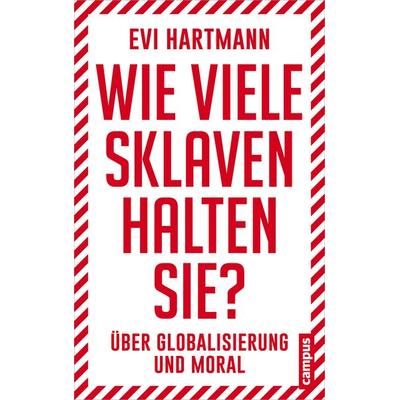 Wie viele Sklaven halten Sie?, Taschenbuch von Evi Hartmann, Campus, 978-3-593-50543-5