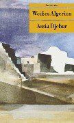 Assia Djebar - Weißes Algerien - Preis vom 17.10.2026 19:25:27 h