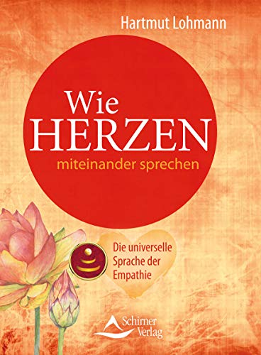Hartmut Lohmann - Wie Herzen miteinander sprechen: Die universelle Sprache der Empathie - Preis vom 09.10.2026 07:28:09 h