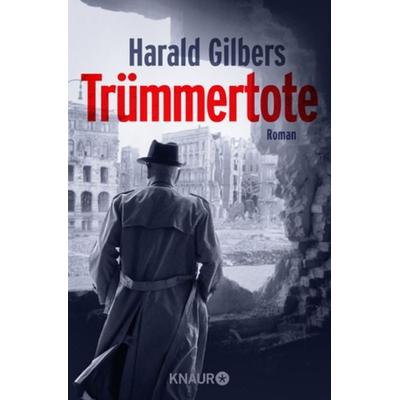 Trümmertote, Taschenbuch von Harald Gilbers, Knaur Taschenbuch, 978-3-426-52689-7