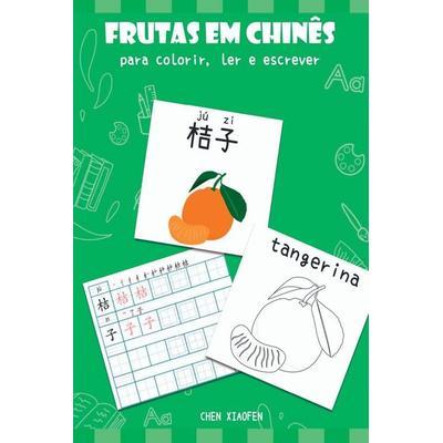 Frutas Em Chinês Para Colorir, Ler E Escrever, Taschenbuch von Xiaofen Chen, Clube de autores