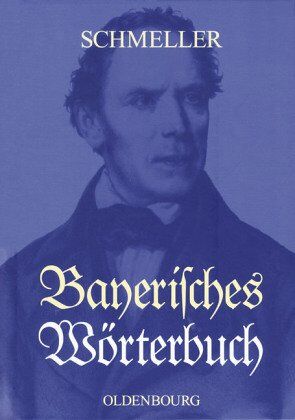 Schmeller, Johann Andreas - Bayerisches Wörterbuch: 6. Neudr. d. v. G. Frommann bearb. 2. Ausg. München 1872-77. Mit einer wissenschaftlichen Einleitung zur Ausgabe Leipzig 1939 ... Mausser und mit einem Vorwort von Otto Basler - Preis vom 11.10.2026 03:1