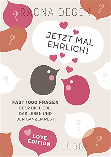 Ragna Degen - Jetzt mal ehrlich! - love edition: Fast 1000 Fragen über die Liebe, das Leben und den ganzen Rest - Preis vom 30.09.2026 09:01:18 h