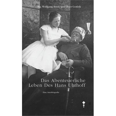 Das abenteuerliche Leben des Hans Uhthoff, Paperback von Hans Uhthoff, Steinmann Verlag, 978-3-927043-84-8