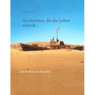Geschichten, die das Leben schrieb, Taschenbuch von Dietmar Schoof, El Faro, 978-3-942721-01-1