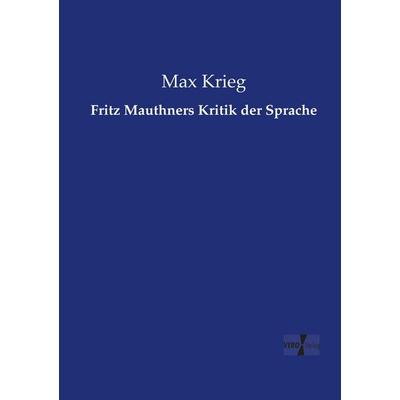 Fritz Mauthners Kritik der Sprache, Taschenbuch von Max Krieg, Vero Verlag, 978-3-7372-2514-4