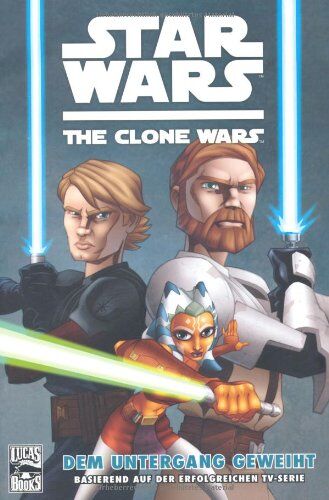 Henry Gilroy - Star Wars: The Clone Wars (zur TV-Serie) Band 1: Dem Untergang geweiht - Preis vom 13.10.2026 11:25:28 h