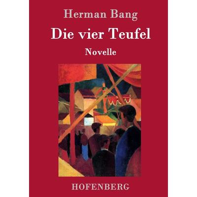 Die vier Teufel, Gebundene Ausgabe von Herman Bang, Hofenberg, 978-3-86199-717-7