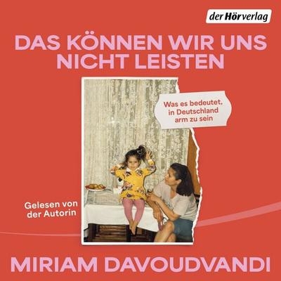Das können wir uns nicht leisten - Miriam Davoudvandi, Audio, 9783844555714
